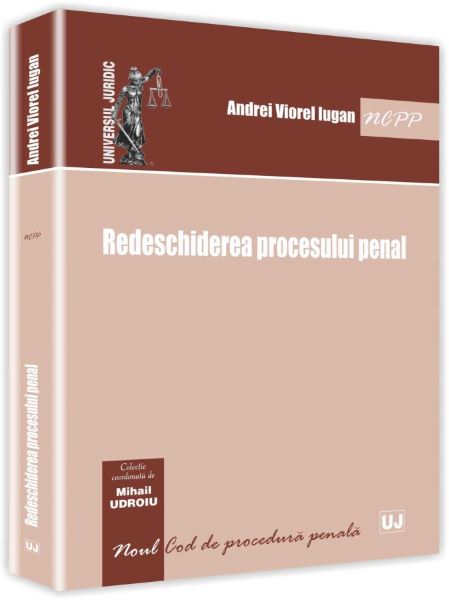 Cartea Redeschiderea procesului penal - Andrei Viorel Iugan de Andrei Viorel-Iugan