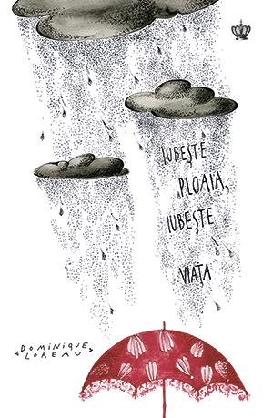 Cartea Iubeste ploaia, iubeste viata - Dominique Loreau de Dominique Loreau