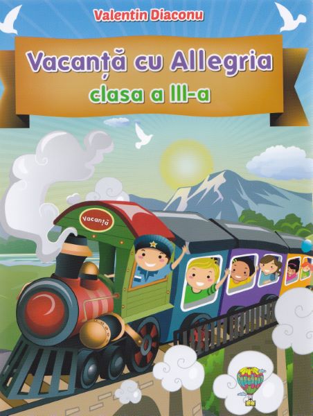 Cartea Vacanta cu Allegria cls 3 - Valentin Diaconu de Vacanta cu Allegria cls 3 - Valentin Diaconu