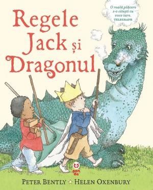 Cartea Regele Jack si Dragonul - Peter Bently, Helen Oxenbury de Regele Jack si Dragonul - Peter Bently, Helen Oxenbury