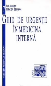 Cartea Ghid De Urgente In Medicina Interna - Mircea Beuran de Ghid De Urgente In Medicina Interna - Mircea Beuran