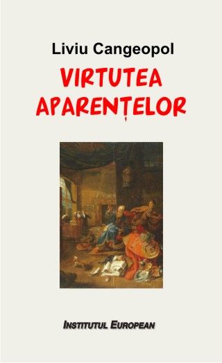 Cartea Virtutea aparentelor - Liviu Cangeopol de Virtutea aparentelor - Liviu Cangeopol