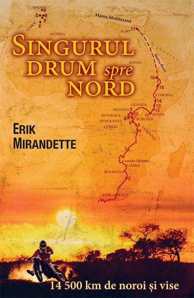 Cartea Singurul drum spre nord - Erik Mirandette de Mira