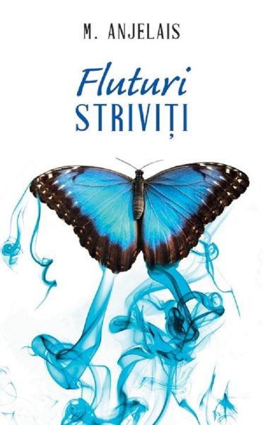 Cartea Fluturi striviti - M. Anjelais de M. Anjelais