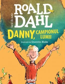 Cartea Danny, campionul lumii - Roald Dahl de Roald Dahl