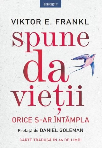 Cartea Spune da vietii. Orice s-ar intampla - Viktor E. Frankl de Spune da vietii. Orice s-ar intampla - Viktor E. Frankl