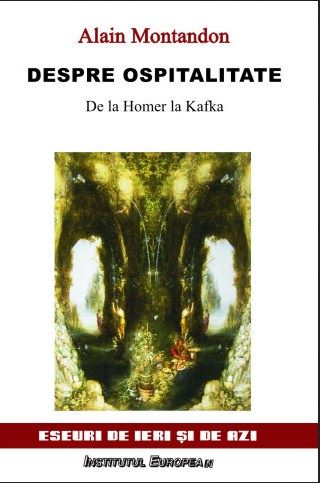 Cartea Despre ospitalitate, de la Homer la Kafka - Alain Montandon de Despre ospitalitate, de la Homer la Kafka - Alain Montandon