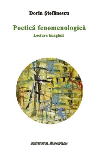 Cartea Poetica fenomenologica - Dorin Stefanescu de Poetica fenomenologica - Dorin Stefanescu