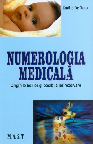 Cartea Numerologie medicala - Emilio De Tata de EMIL