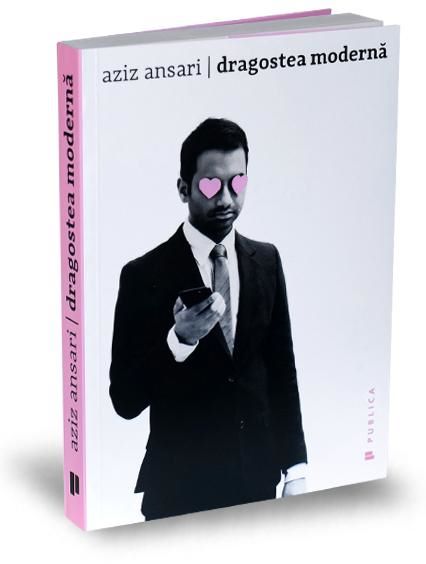 Cartea Dragostea moderna - Aziz Ansari, Eric Klinenberg de Berg