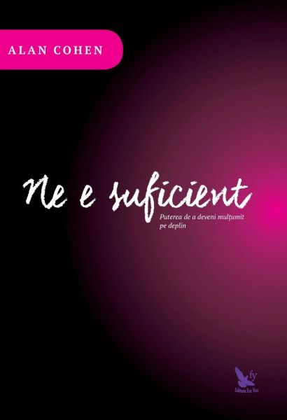 Cartea Ne e suficient - Alan Cohen de Alan Cohen