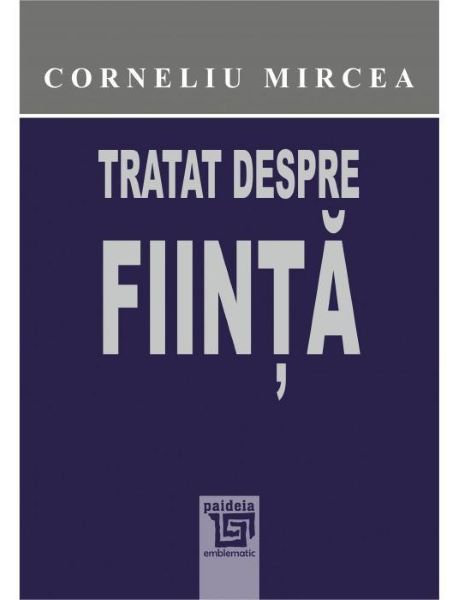 Cartea Tratat despre fiinta - Corneliu Mircea de Tratat despre fiinta - Corneliu Mircea
