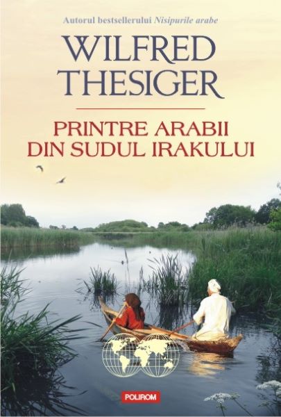 Cartea Printre arabii din sudul Irakului - Wilfred Thesiger de Wilfred Thesiger