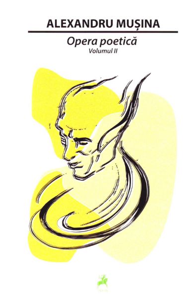 Cartea Opera poetica Vol.2 - Alexandru Musina de Opera poetica Vol.2 - Alexandru Musina