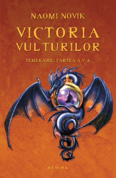 Cartea Victoria vulturilor. Seria Temeraire. Vol.5 - Naomi Novik de Naomi Novik