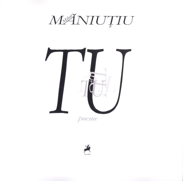 Cartea Tu - Mihai Maniutiu de Tu - Mihai Maniutiu