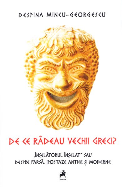 Cartea De ce radeau vechii greci? - Despina Mincu-Georgescu de Despina Mincu-Georgescu