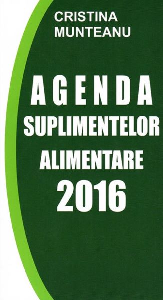 Cartea Agenda suplimentelor alimentare 2016 - Cristina Munteanu de Agenda suplimentelor alimentare 2016 - Cristina Munteanu
