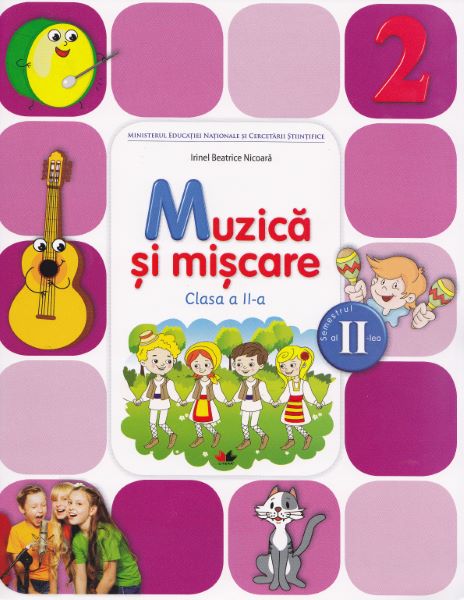 Cartea Muzica si miscare cls 2 sem.2 + CD - Irinel Beatrice Nicoara de Muzica si miscare cls 2 sem.2 + CD - Irinel Beatrice Nicoara