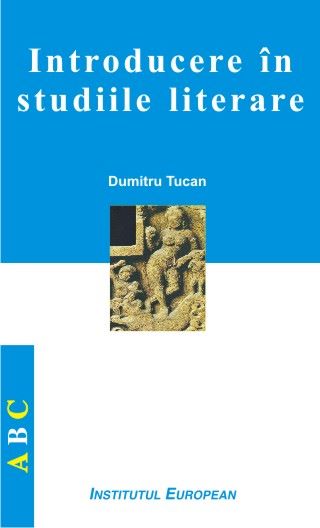 Cartea Introducere In Studiile Literare - Dumitru Tucan de Dumitru Tucan