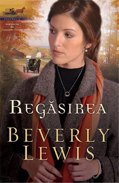 Cartea Regasirea - Beverly Lewis de Regasirea - Beverly Lewis