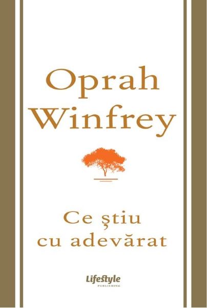 Cartea Ce stiu cu adevarat - Oprah Winfrey de Oprah Winfrey