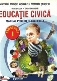 Cartea Educatie civica cls 3 sem.1+ sem.2 + CD - Dumitra Radu, Gherghina Andrei de Dumitra Radu