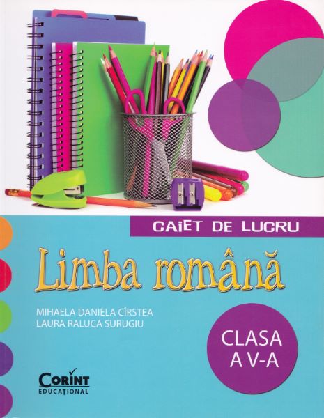 Cartea Limba romana - Clasa 5 - Caiet de lucru - Mihaela Daniela Cirstea de Limba romana - Clasa 5 - Caiet de lucru - Mihaela Daniela Cirstea