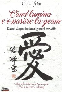 Cartea Cand lumina e pasare la geam - Clelia Ifrim de Cand lumina e pasare la geam - Clelia Ifrim