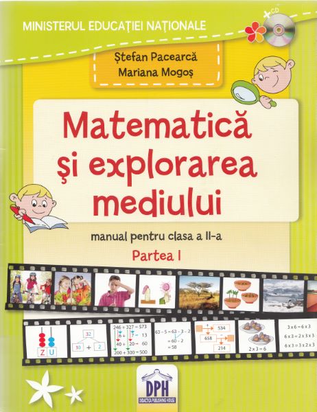 Cartea Matematica si explorarea mediului - Clasa a 2-a. Partea 1 - Manual - Stefan Pacearca, Mariana Mogos de Matematica si explorarea mediului - Clasa a 2-a. Partea 1 - Manual - Stefan Pacearca, Mariana Mogos