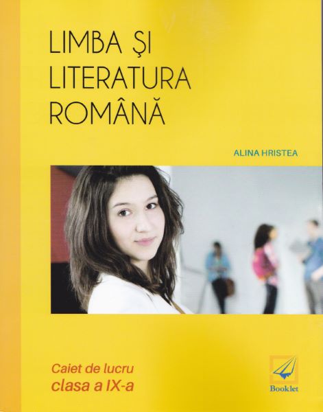 Cartea Limba si literatura romana cls 9 caiet - Alina Hristea de Limba si literatura romana cls 9 caiet - Alina Hristea