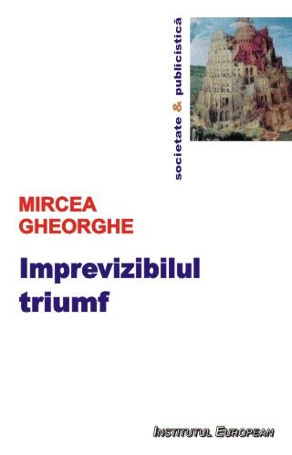 Cartea Imprevizibilul triumf - Mircea Gheorghe de Imprevizibilul triumf - Mircea Gheorghe