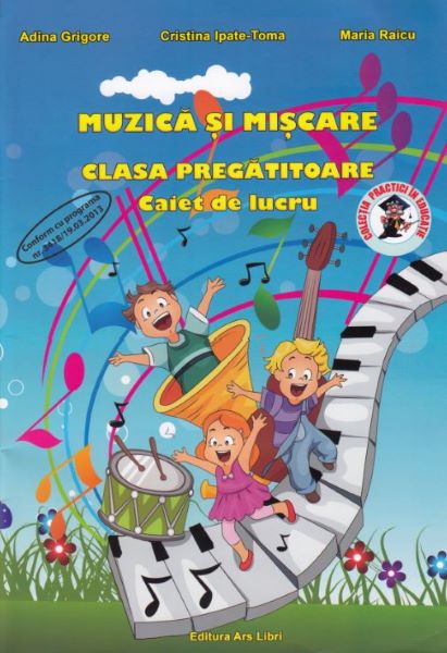 Cartea Muzica si miscare - Clasa pregatitoare - Caiet de lucru - A. Grigore, C. Ipate-Toma, M. Raicu de Muzica si miscare - Clasa pregatitoare - Caiet de lucru - A. Grigore, C. Ipate-Toma, M. Raicu