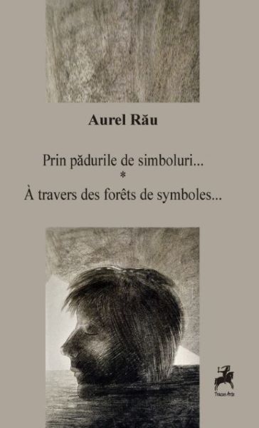 Cartea Prin padurile de simboluri - Aurel Rau de Prin padurile de simboluri - Aurel Rau