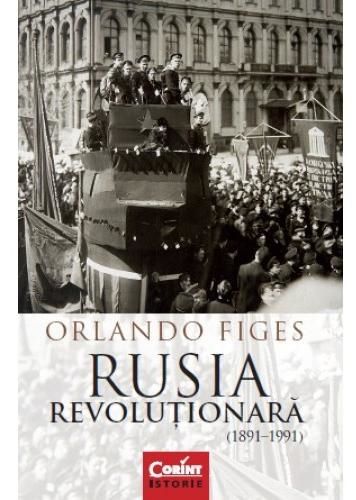 Cartea Rusia revolutionara (1891-1991) - Orlando Figes de Orlando Figes
