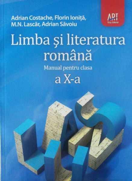 Cartea Limba romana - Clasa 10 - Manual - Adrian Costache, Florin Ionita, M.N. Lascar, Adrian Savoiu de Limba romana - Clasa 10 - Manual - Adrian Costache, Florin Ionita, M.N. Lascar, Adrian Savoiu