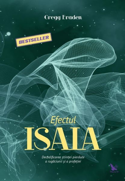 Cartea Efectul Isaia - Gregg Braden de Gregg Braden