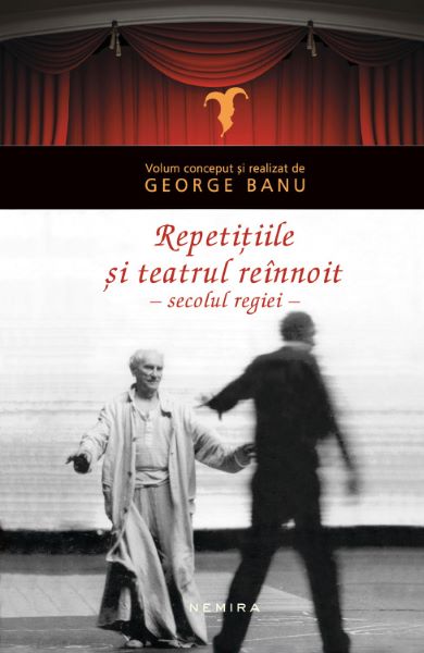 Cartea Repetitiile si teatrul reinnoit - George Banu de Repetitiile si teatrul reinnoit - George Banu