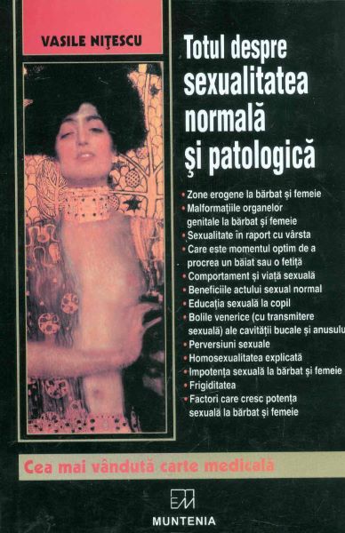 Cartea Totul despre sexualitatea normala si patologica - Vasile Nitescu de Totul despre sexualitatea normala si patologica - Vasile Nitescu