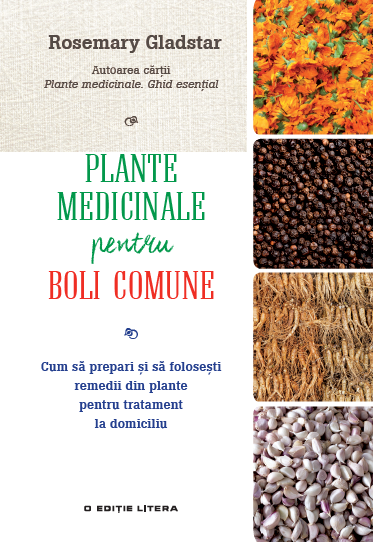 Cartea Plante medicinale pentru boli comune - Rosemary Gladstar de Rosemary Gladstar