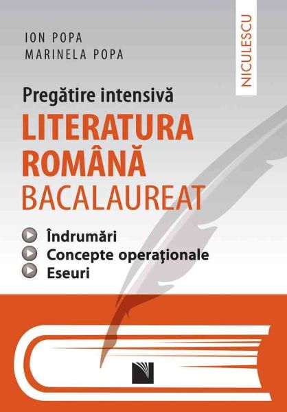 Cartea Literatura romana. Bacalaureat. Pregatire intensiva - Ion Popa, Marinela Popa de Ion Popa