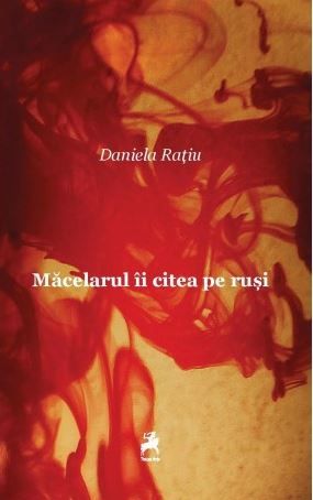Cartea Macelarul ii citea pe rusi - Daniela Ratiu de Macelarul ii citea pe rusi - Daniela Ratiu