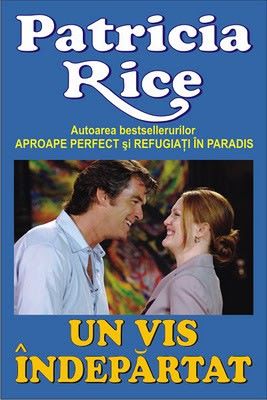 Cartea Un vis indepartat - Patricia Rice de Patricia Rice
