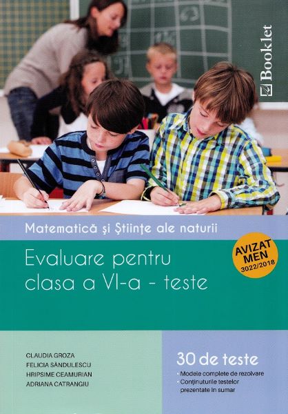 Cartea Evaluare - Clasa a 6-a - Matematica si stiinte ale naturii. Teste - Claudia Groza de Barbulescu