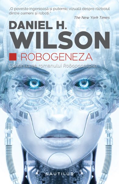 Cartea Robogeneza - Daniel H. Wilson de Robogeneza - Daniel H. Wilson
