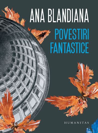 Cartea Povestiri fantastice - Ana Blandiana de Povestiri fantastice - Ana Blandiana