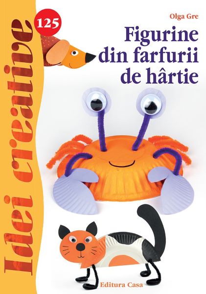 Cartea Idei creative 125: Figurine din farfurii de hartie - Olga Gre de Idei creative 125: Figurine din farfurii de hartie - Olga Gre