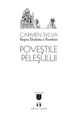 Cartea Povestile Pelesului - Carmen Sylva de Carmen Sylva