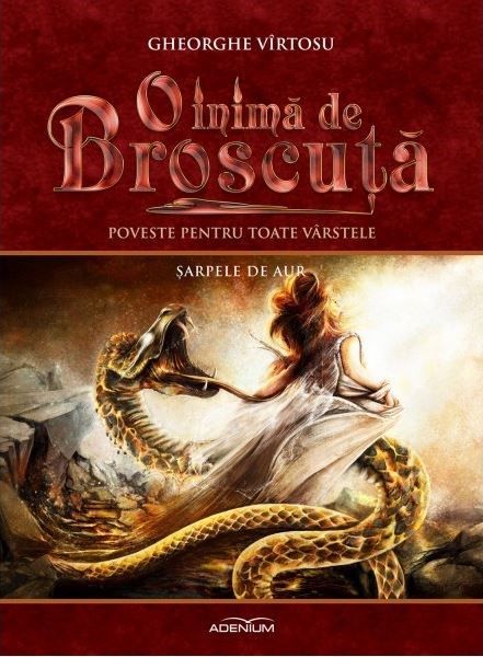 Cartea O inima de broscuta Vol.9: Sarpele de aur - Gheorghe Virtosu de O inima de broscuta Vol.9: Sarpele de aur - Gheorghe Virtosu