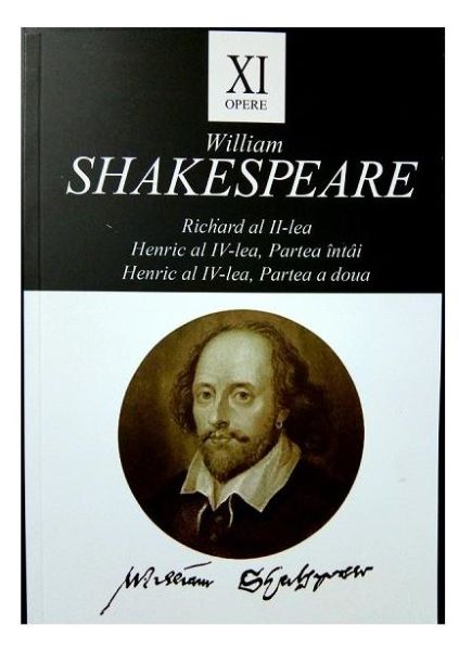 Cartea Opere XI Richard al II-lea, Henric al IV-lea - William Shakespeare de Opere XI Richard al II-lea, Henric al IV-lea - William Shakespeare